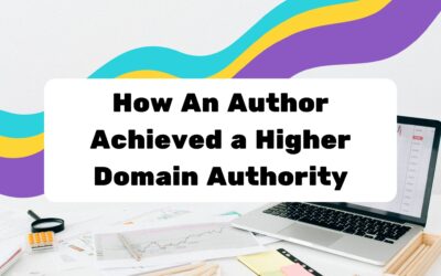 How an Independent Author’s Website Achieved A Higher Domain Authority in 10 Months