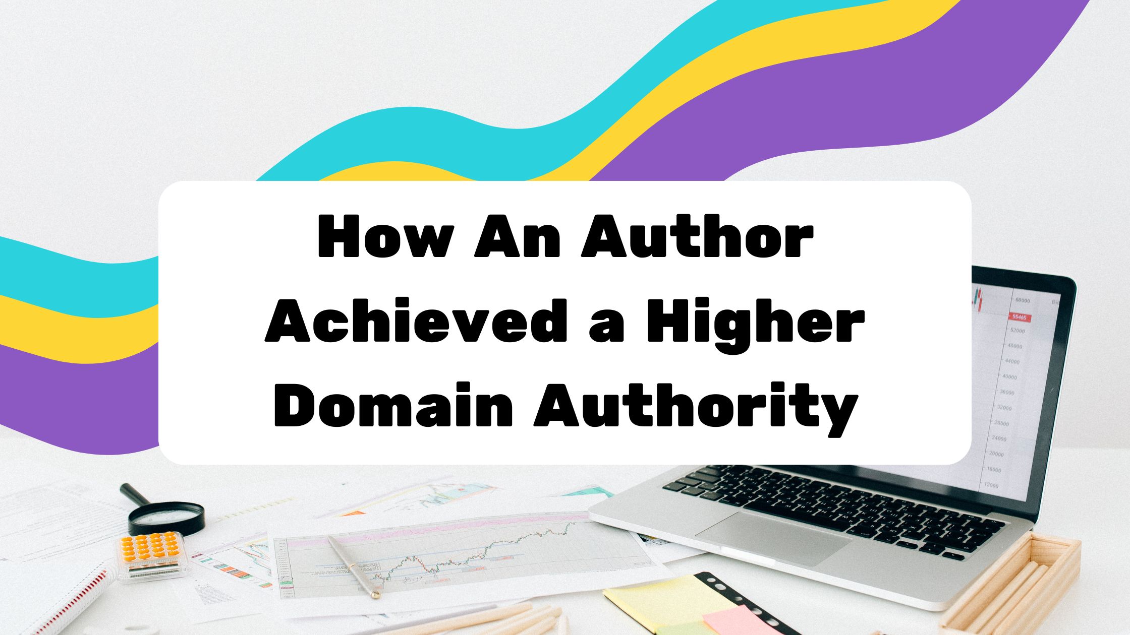 How An Author Achieved Higher Domain Authority | Case Study