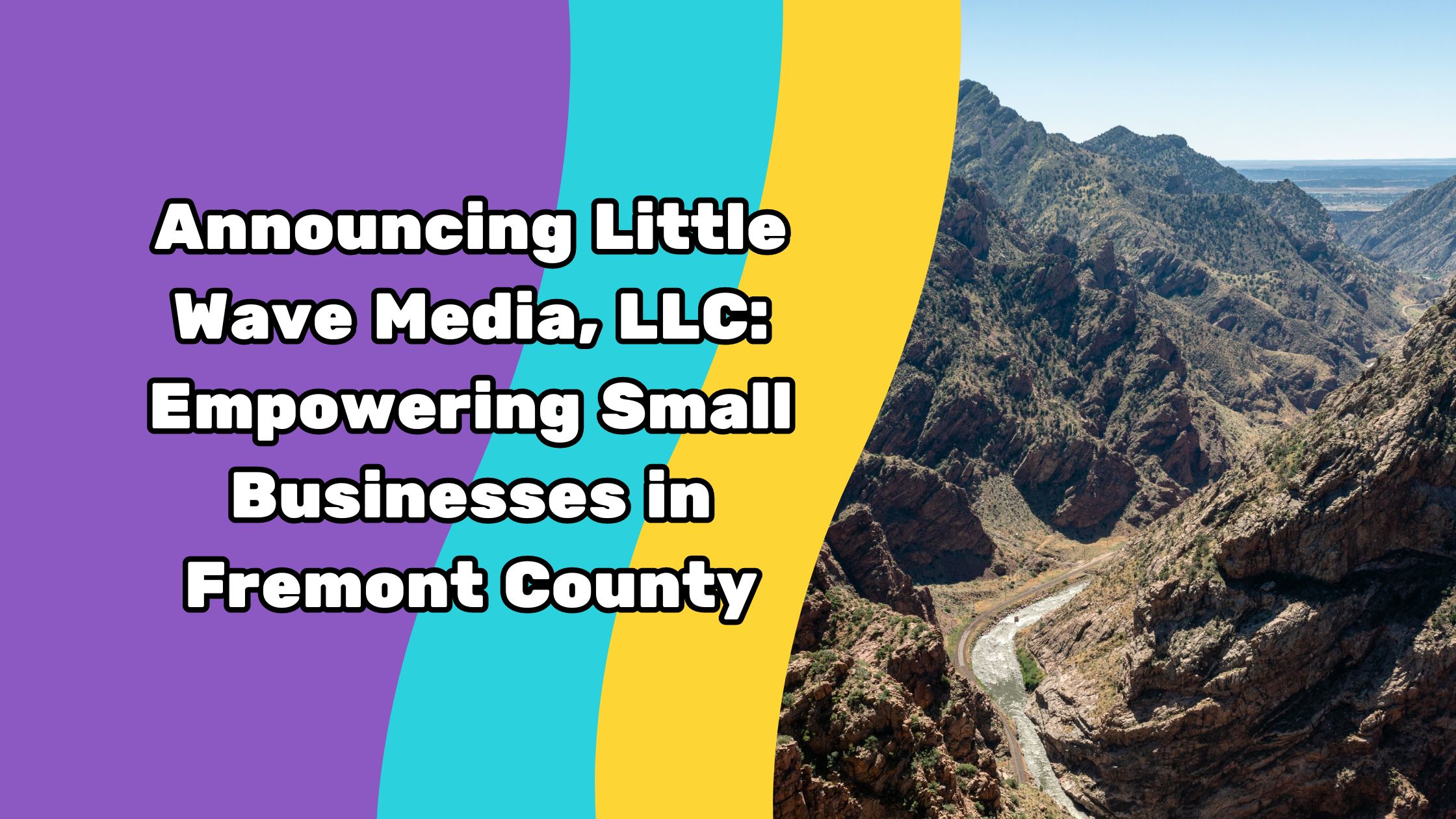 Announcing Little Wave Media, LLC: Empowering Small Businesses in Fremont County